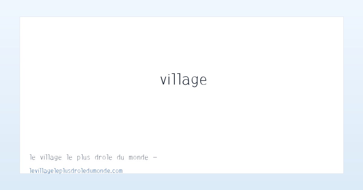 le village le plus drole du monde - Le Village le Plus Drole du Monde 主图